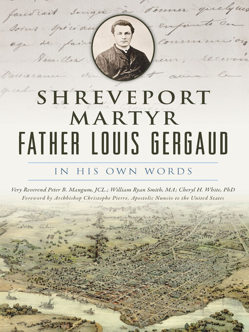 Title details for Shreveport Martyr Father Louis Gergaud by Dr. Cheryl H. White - Available